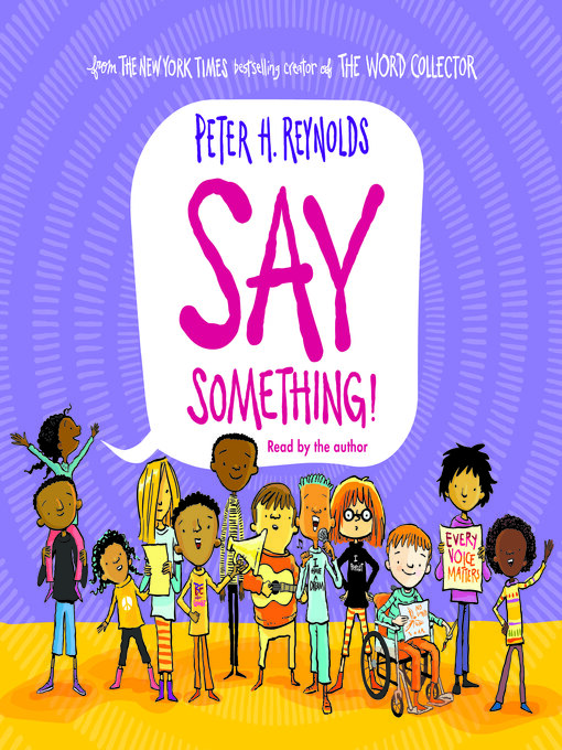 Title details for Say Something! by Peter H. Reynolds - Available